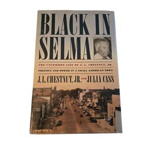 Black in Selma by J.L. Chestnut Jr. And Julia Cass - FSG books Farrar, Straus, a